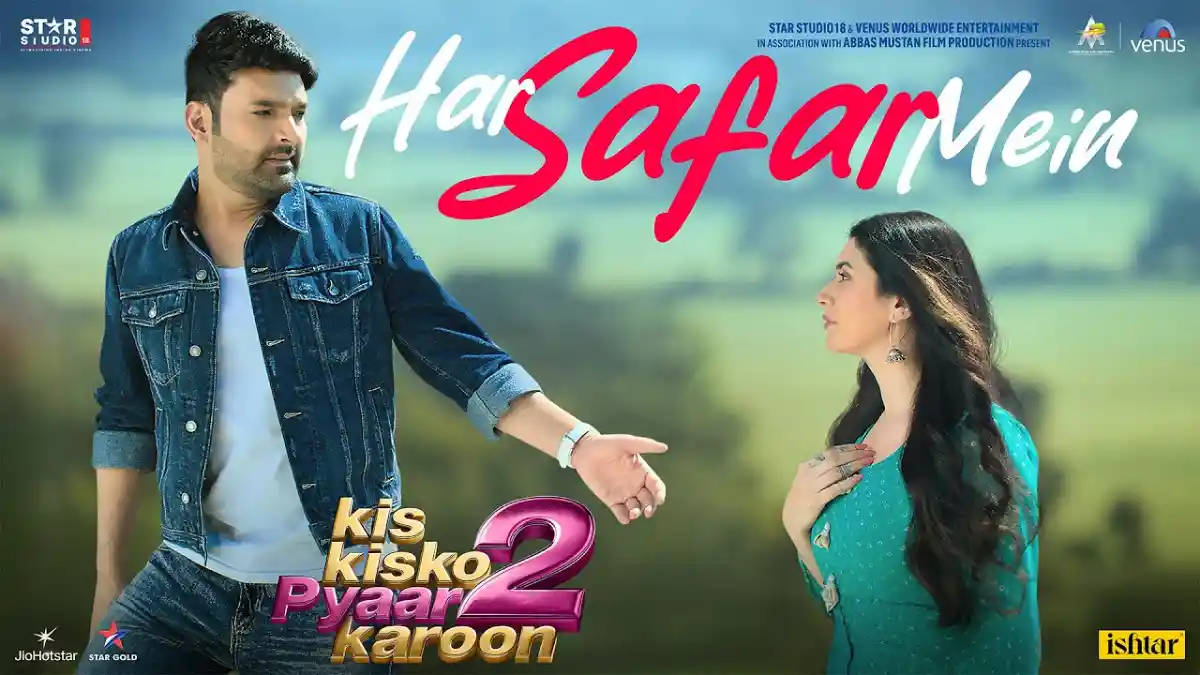 हर सफ़र में Har Safar Mein Lyrics in Hindi – Kis Kisko Pyaar Karoon 2(2025) हर सफ़र में Har Safar Mein Lyrics in Hindi – Kis Kisko Pyaar Karoon 2