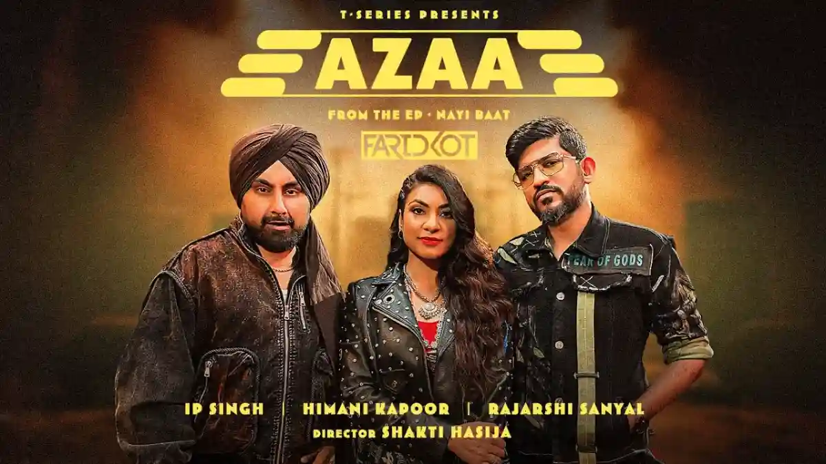 अज़ा Azaa Lyrics in Hindi – IP Singh & Himani Kapoor अज़ा Azaa Lyrics in Hindi – IP Singh & Himani Kapoor