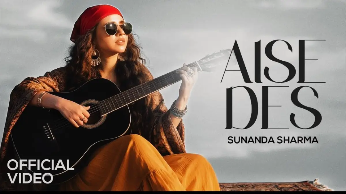 ऐसे देस Aise Des Lyrics In Hindi - Sunanda Sharma ऐसे देस Aise Des Lyrics In Hindi - Sunanda Sharma