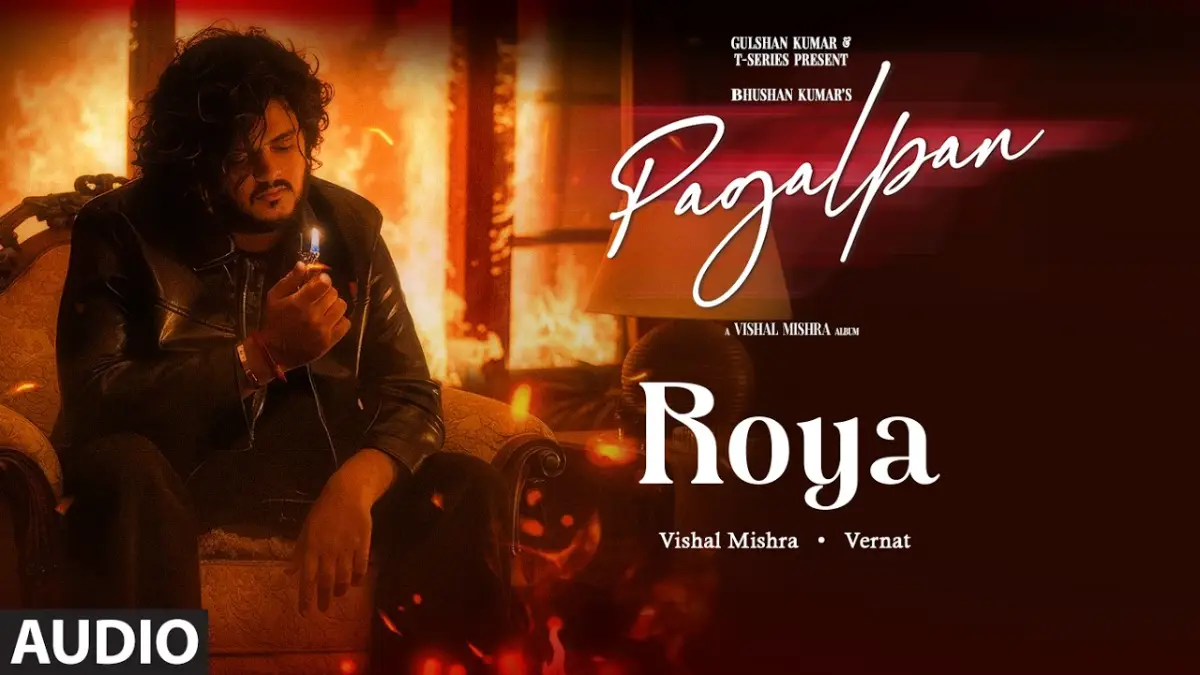 रोया Roya Lyrics in Hindi – Pagalpan (Vishal Mishra),Pagalpan(2026) रोया Roya Lyrics in Hindi – Pagalpan (Vishal Mishra)