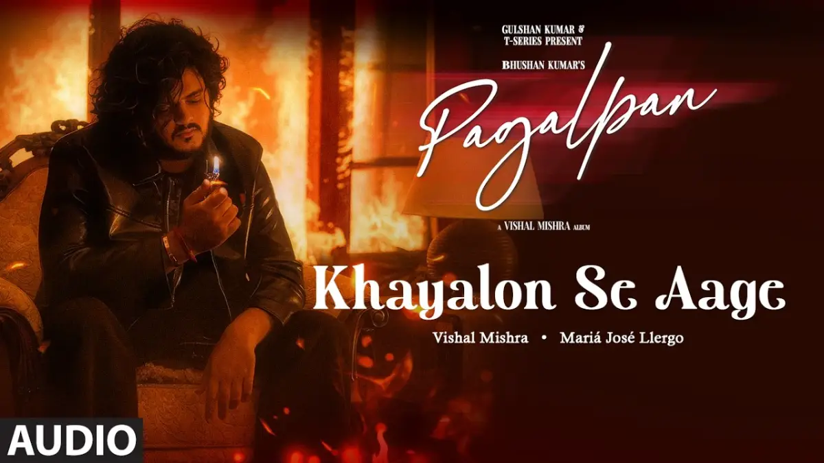 ख्यालों से आगे Khayalon Se Aage Lyrics in Hindi – Pagalpan (2026) ख्यालों से आगे Khayalon Se Aage Lyrics in Hindi – Pagalpan (2026)