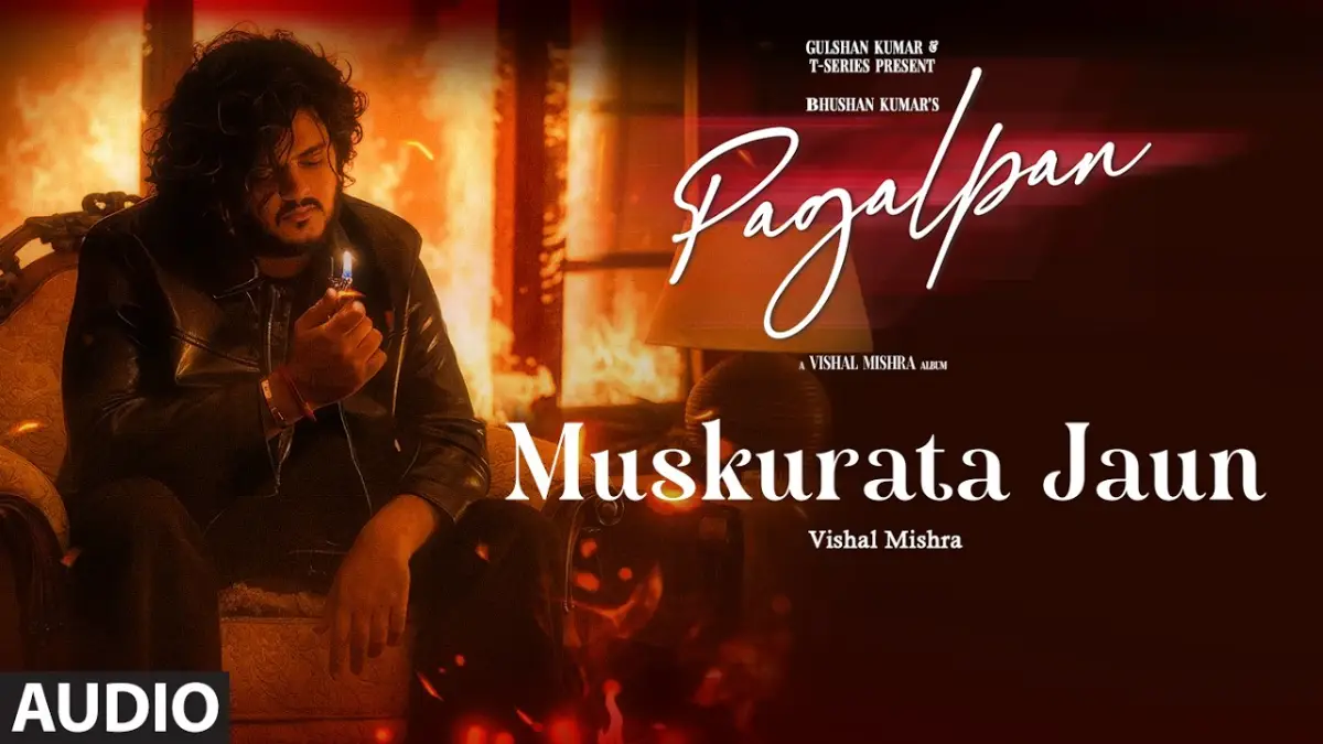 मुस्कुराता जाऊँ Muskurata Jaun Lyrics in Hindi – Pagalpan(2026) मुस्कुराता जाऊँ Muskurata Jaun Lyrics in Hindi – Pagalpan (Vishal Mishra)