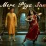 मेरे पिया सुन Mere Piya sun Lyrics in Hindi – Bhooth Bangla (2026)