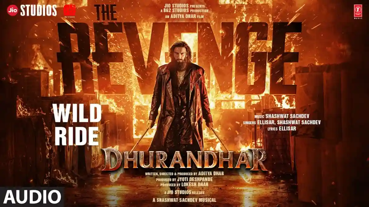 वाइल्ड राइड Wild Ride Lyrics in Hindi – Dhurandhar The Revenge(2026) वाइल्ड राइड Wild Ride Lyrics in Hindi – Dhurandhar The Revenge(2026)
