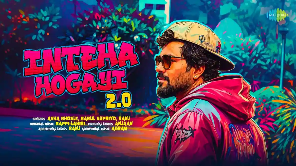 इन्तेहा हो गयी Inteha Hogayi 2.0 Lyrics in Hindi – Asha Bhosle, Babul Supriyo & Ranj इन्तेहा हो गयी Inteha Hogayi 2.0 Lyrics in Hindi – Asha Bhosle, Babul Supriyo & Ranj