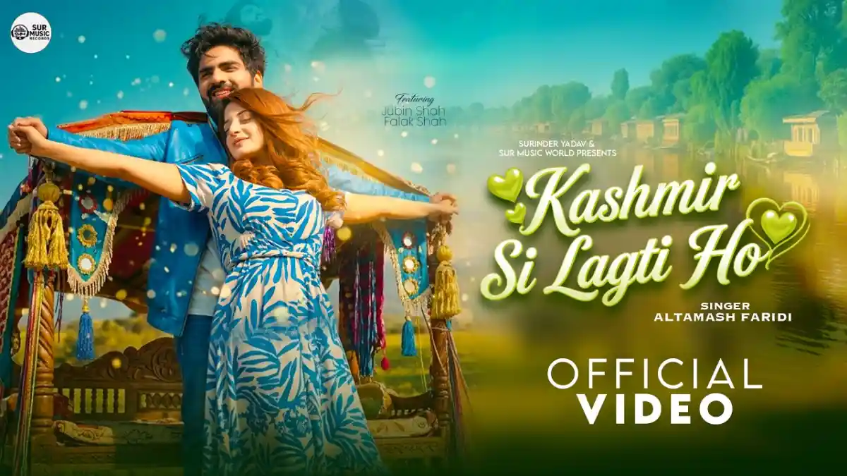 कश्मीर सी लगती हो Kashmir Si Lagti Ho Lyrics in Hindi – Altamash Faridi कश्मीर सी लगती हो Kashmir Si Lagti Ho Lyrics in Hindi – Altamash Faridi