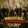 वेलकम टू द जंगल (टाइटल ट्रैक )Welcome To The Jungle (Title Track) Lyrics In Hindi- Shaan, Priya Patidar, Vikram Montrose | Welcome To The Jungle