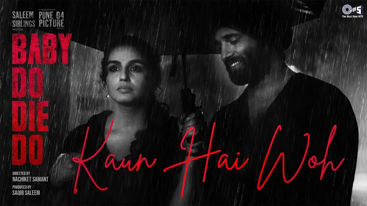 कौन है वह Kaun Hai Woh Lyrics in Hindi – Baby Do Die Do(2026) कौन है वह Kaun Hai Woh Lyrics in Hindi – Baby Do Die Do