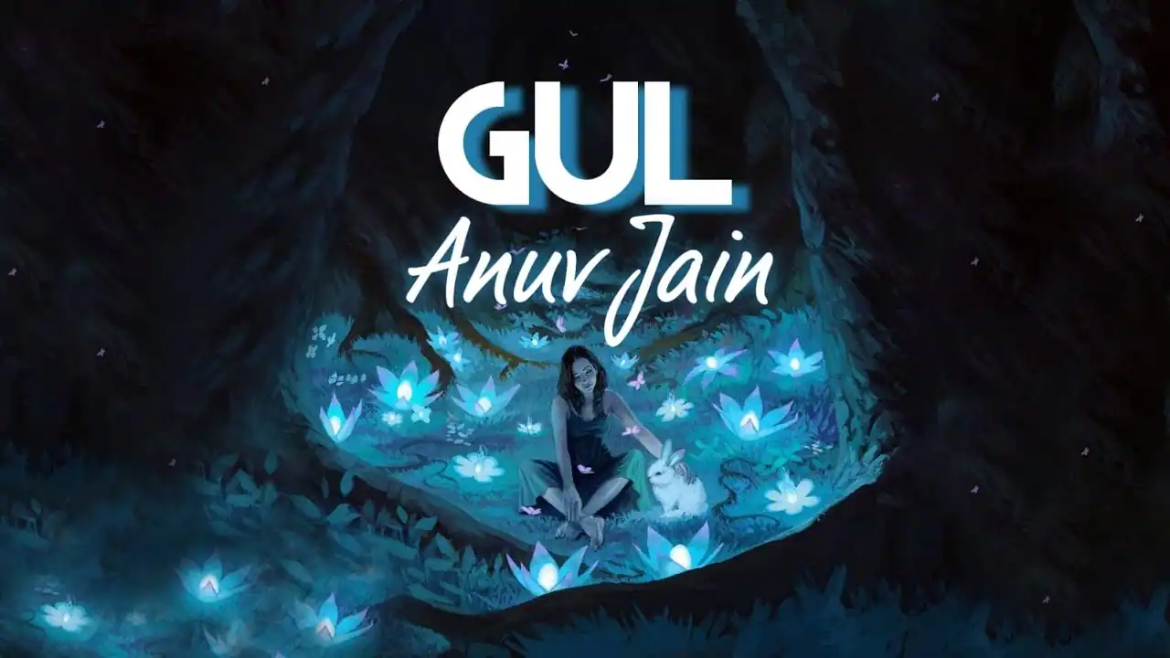 गुल Gul Lyrics In Hindi - Anuv Jain | Gul गुल Gul Lyrics In Hindi - Anuv Jain | Gul