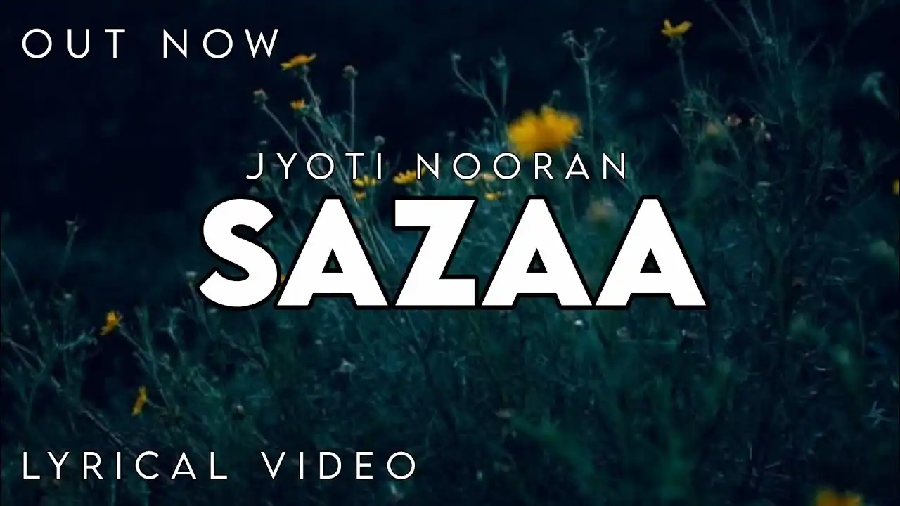 सज़ा Sazaa Lyrics in Hindi – Jyoti Nooran सज़ा Sazaa Lyrics in Hindi – Jyoti Nooran