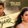 तुम ही से प्यार Tum Hi Se Pyaar Lyrics in Hindi – Tera Yaar Hoon Main (2026)