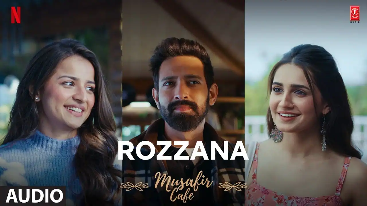 रोज़ाना Rozzana Lyrics in Hindi – Musafir Cafe(2026) रोज़ाना Rozzana Lyrics in Hindi – Musafir Cafe