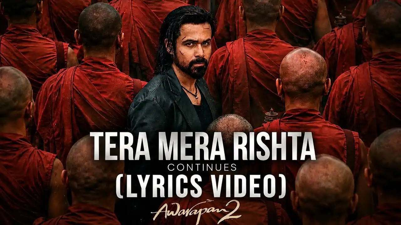 तेरा मेरा रिश्ता कॉन्टिनुएस Tera Mera Rishta Continues Lyrics in Hindi – Awarapan 2(2026) तेरा मेरा रिश्ता कॉन्टिनुएस Tera Mera Rishta Continues Lyrics in Hindi – Awarapan 2(2026)