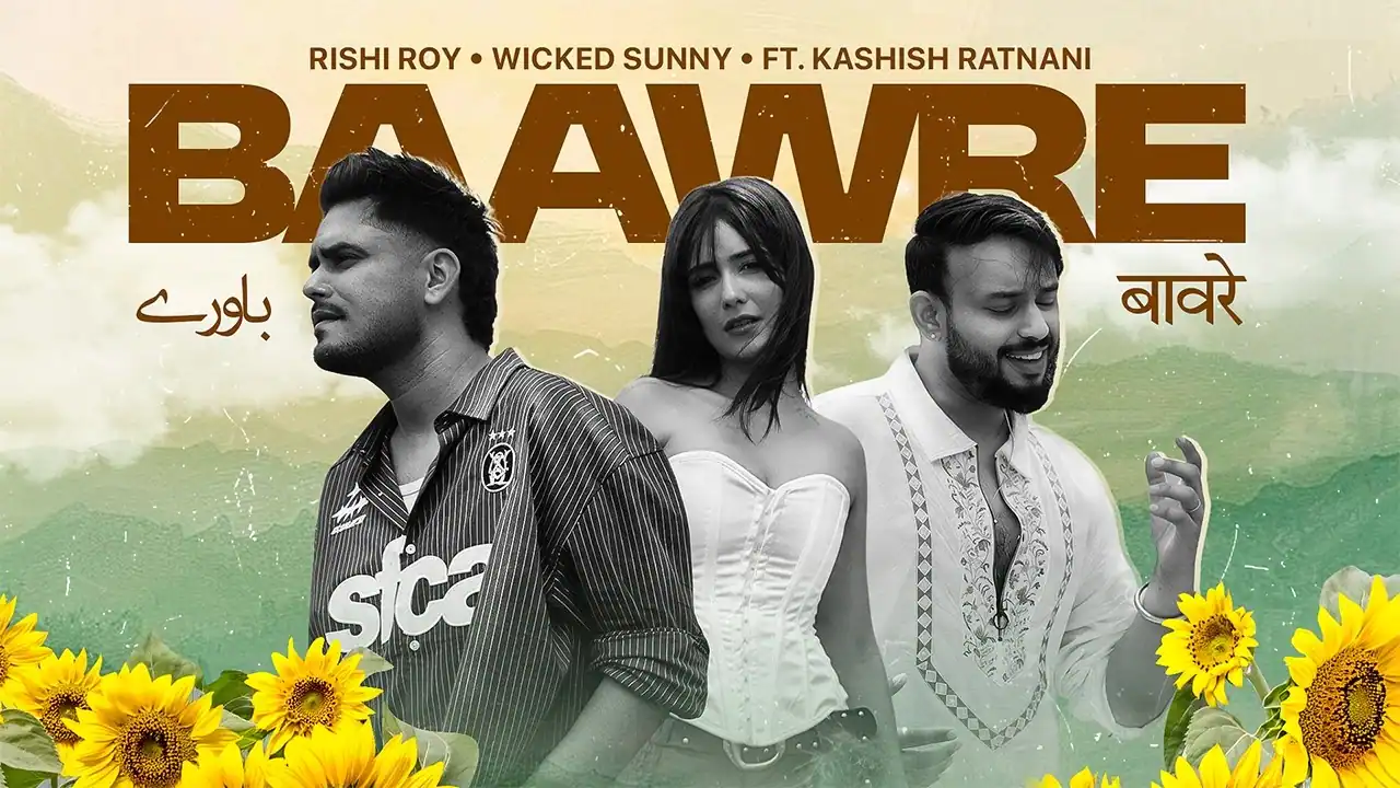 बावरे Baawre Lyrics in Hindi – Rishi Roy & Wicked Sunny बावरे Baawre Lyrics in Hindi – Rishi Roy & Wicked Sunny