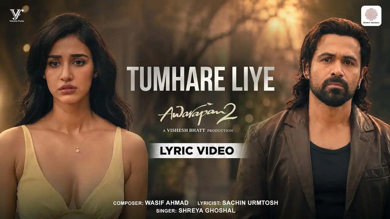तुम्हारे लिए Tumhare Liye Lyrics In Hindi- Awarapan 2 (2026) तुम्हारे लिए Tumhare Liye Lyrics In Hindi- Awarapan 2 | Shreya Ghoshal