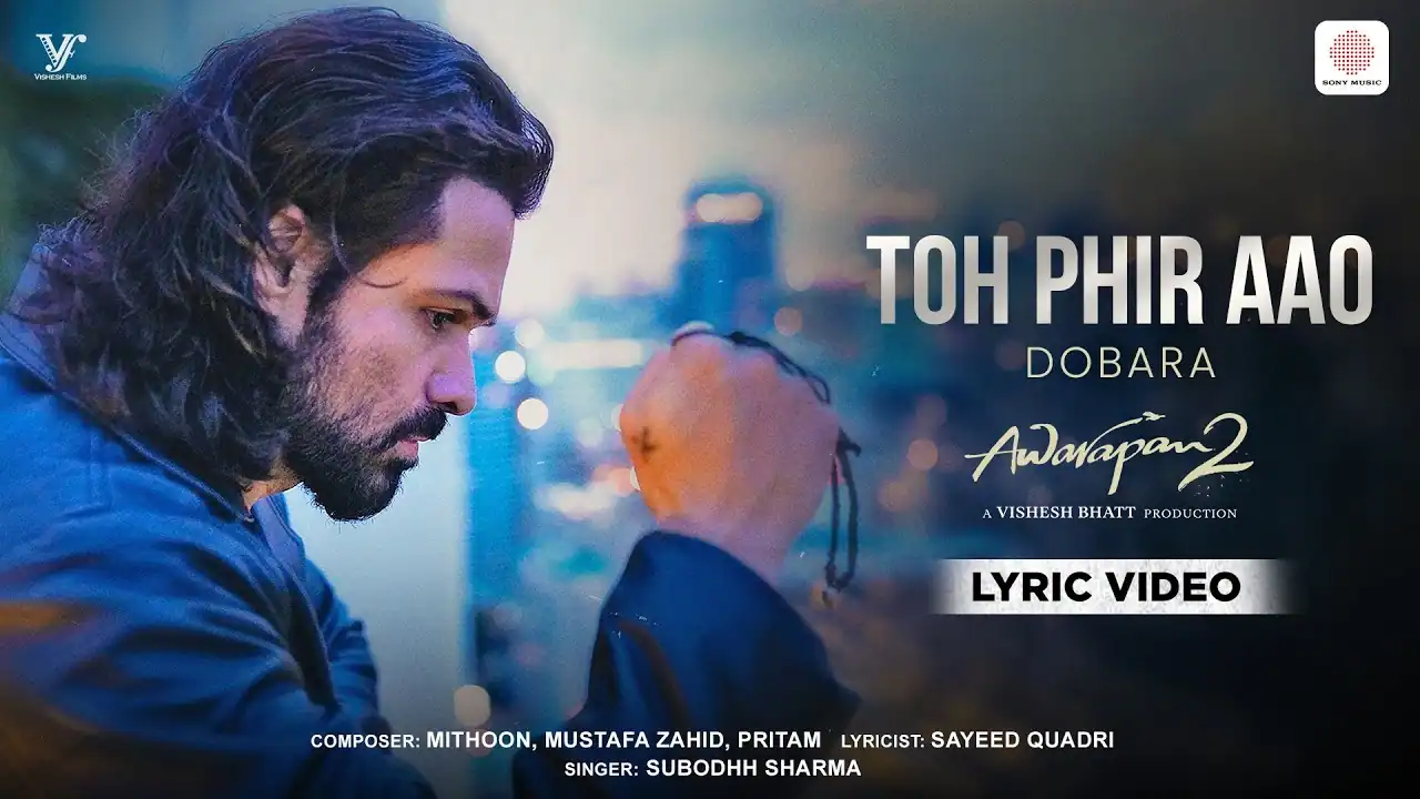 तो फिर आओ Toh Phir Aao Lyrics In Hindi - Awarapan 2 (2026) तो फिर आओ Toh Phir Aao Lyrics In Hindi - Awarapan 2 (2026)