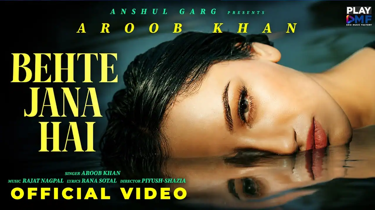 बहते जाना है Behte Jana Hai Lyrics in Hindi – Aroob Khan बहते जाना है Behte Jana Hai Lyrics in Hindi – Aroob Khan