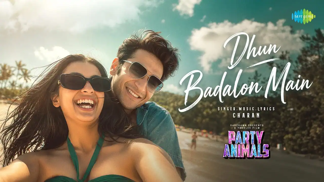 धुन बादलों में Dhun Badalon Main Lyrics in Hindi – Party AnimalsParty Animals(2026) धुन बादलों में Dhun Badalon Main Lyrics in Hindi – Party AnimalsParty Animals(2026)