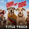 ओह माय डॉग Ohh My Dog Lyrics in Hindi – Title Track