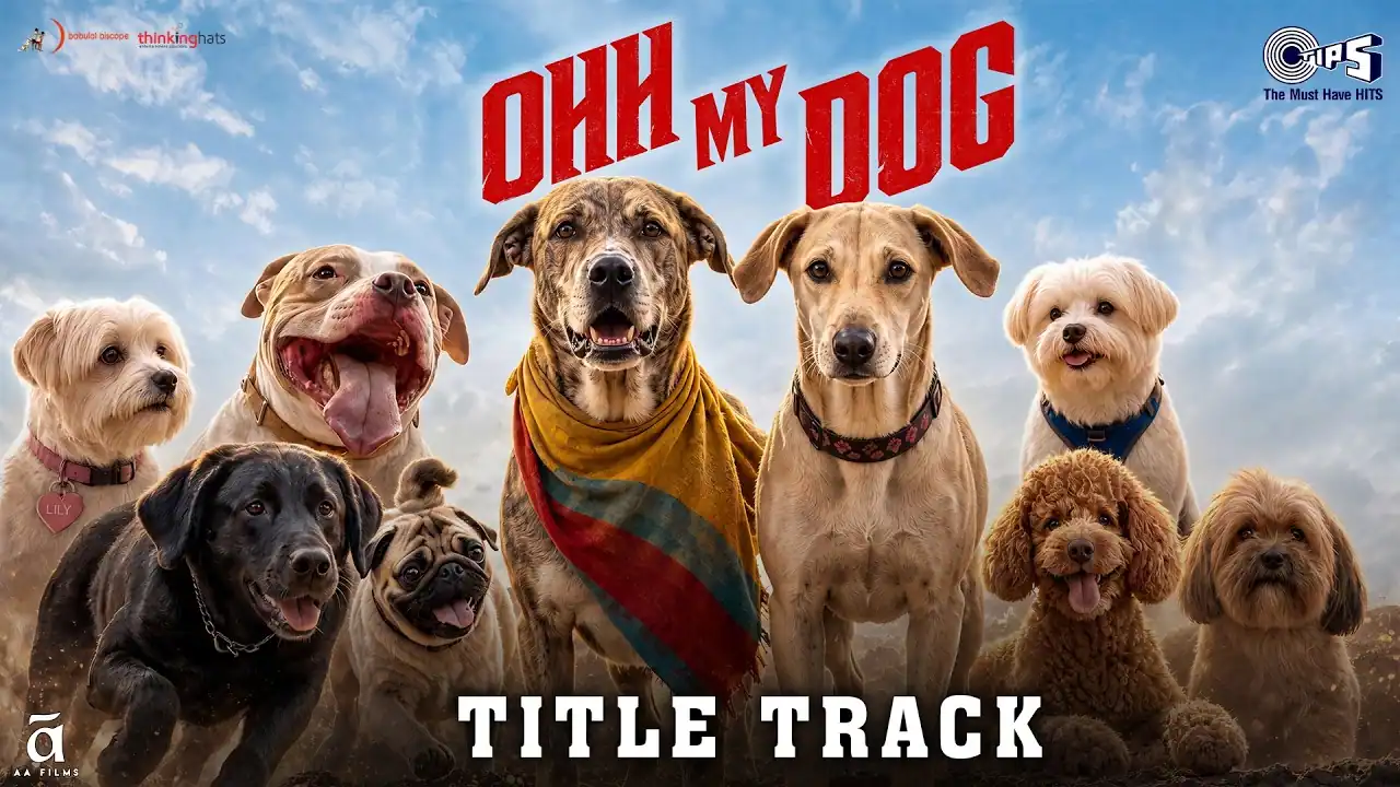 ओह माय डॉग Ohh My Dog Lyrics in Hindi – Ohh My Dog (2026) ओह माय डॉग Ohh My Dog Lyrics in Hindi – Title Track
