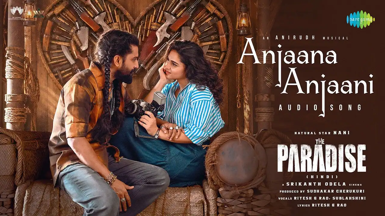 अनजाना अनजानी Anjana Anjani Lyrics in Hindi – The Paradise(2026) अनजाना अनजानी Anjana Anjani Lyrics in Hindi – The Paradise