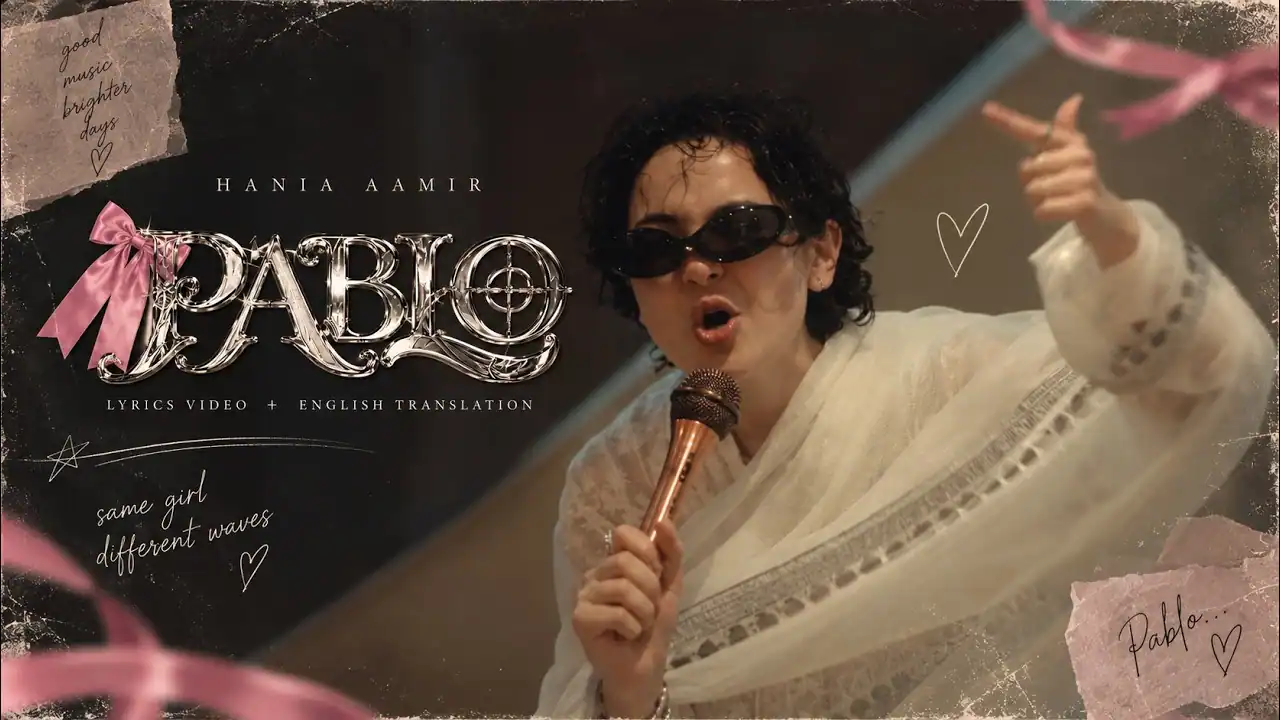 Pablo Lyrics In Hindi– Hania Aamir Pablo Lyrics In Hindi– Hania Aamir