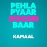कमाल Kamaal Lyrics in Hindi – Pehla Pyaar Doosri Baar(2026)