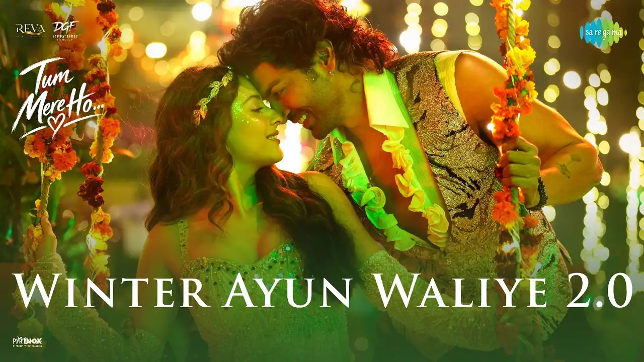 विंटर ऑन वालिए २.0 Winter Ayun Waliye 2.0 Lyrics in Hindi – Tum Mere Ho(2026) विंटर ऑन वालिए २.0 Winter Ayun Waliye 2.0 Lyrics in Hindi – Tum Mere Ho