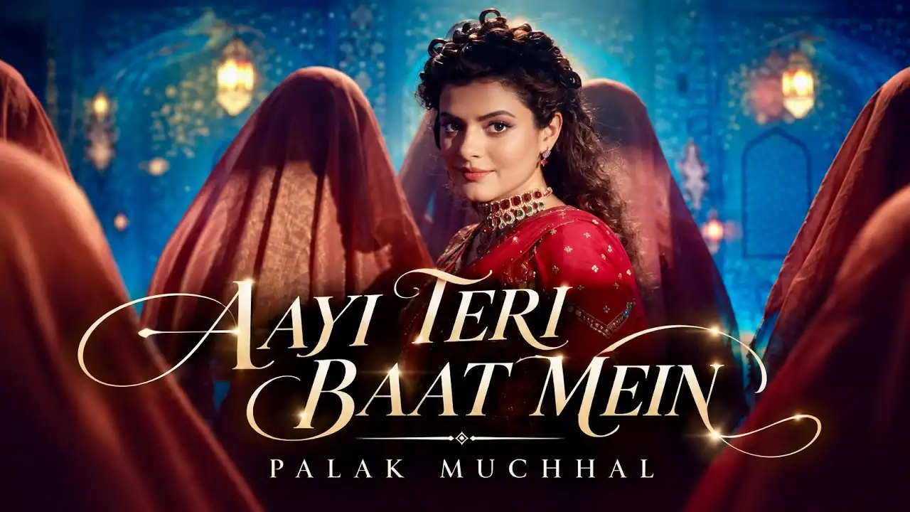 आयी तेरी बात में Aayi Teri Baat Mein Lyrics in Hindi – Palak Muchhal आयी तेरी बात में Aayi Teri Baat Mein Lyrics in Hindi – Palak Muchhal