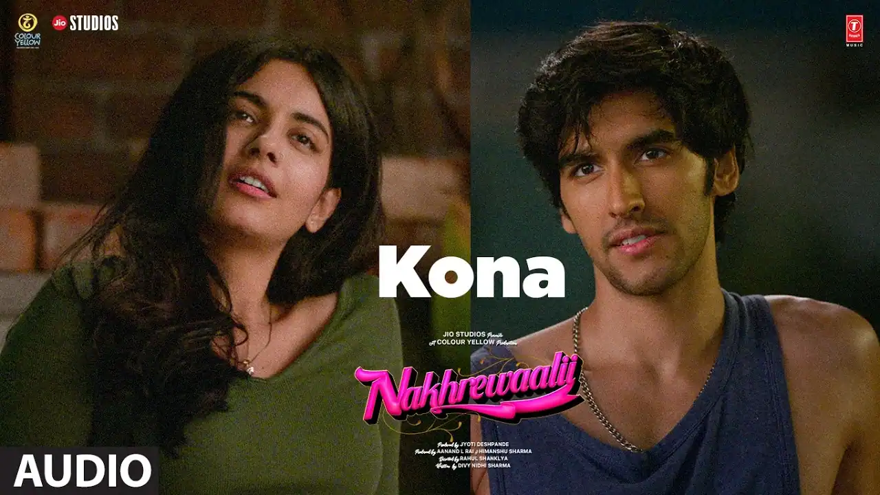 कोना Kona Lyrics in Hindi – Nakhrewaalii(2026) कोना Kona Lyrics in Hindi – Nakhrewaalii(2026)
